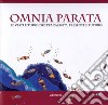 Omnia parata. Le vesti liturgiche tra passato, presente e futuro. Ediz. illustrata libro