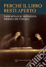 Perché il libro resti aperto. Padre Rivilli e il movimento presenza del vangelo libro