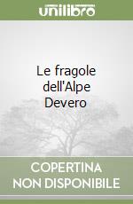 Le fragole dell'Alpe Devero libro