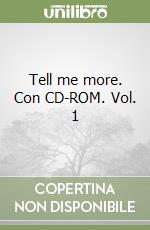 Tell me more. Con CD-ROM. Vol. 1 libro