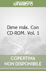 Dime más. Con CD-ROM. Vol. 1 libro