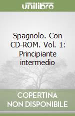 Spagnolo. Con CD-ROM. Vol. 1: Principiante intermedio libro