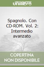 Spagnolo. Con CD-ROM. Vol. 2: Intermedio avanzato libro