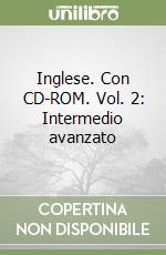 Inglese. Con CD-ROM. Vol. 2: Intermedio avanzato libro