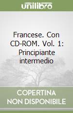 Francese. Con CD-ROM. Vol. 1: Principiante intermedio libro