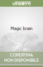 Magic brain