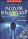 Incontri ravvicinati? Realtà e miti dell'ufologia libro