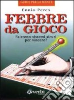 Febbre da gioco. Leggende e bugie in nome della matematica libro