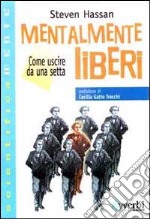 Mentalmente liberi. Come uscire da una setta libro