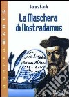 La Maschera di Nostradamus libro