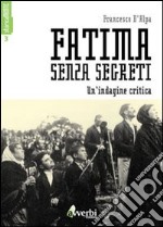 Fatima senza segreti. Una lettura critica libro