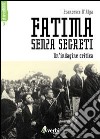 Fatima senza segreti. Una lettura critica libro