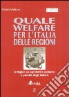 Quale welfare per le regioni. Indagine su aspettative, opinioni e priorità degli italiani libro