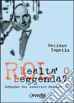 Rol. Realtà o leggenda? Indagine sul sensitiva Gustavo Rol libro