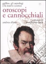 Oroscopi e cannocchiali. Galileo, gli astrologi e la nuova scienza libro