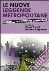 Le nuove leggende metropolitane libro