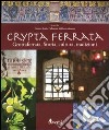 Crypta Ferrata. Grottaferrata. Storia, cultura, tradizioni. Ediz. illustrata libro