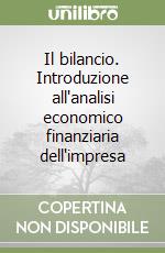 Il bilancio. Introduzione all'analisi economico finanziaria dell'impresa