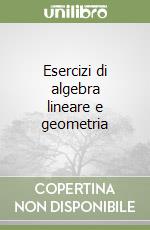 Esercizi di algebra lineare e geometria libro