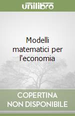 Modelli matematici per l'economia libro