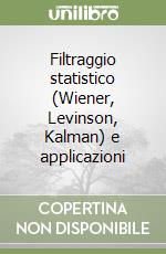 Filtraggio statistico (Wiener, Levinson, Kalman) e applicazioni libro