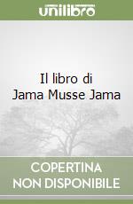 Il libro di Jama Musse Jama libro