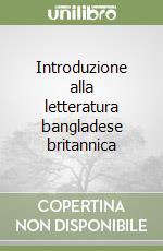 Introduzione alla letteratura bangladese britannica libro