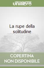 La rupe della solitudine libro