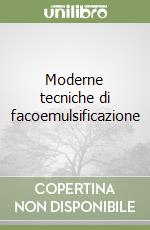 Moderne tecniche di facoemulsificazione