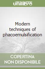 Modern techniques of phacoemulsification