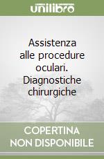 Assistenza alle procedure oculari. Diagnostiche chirurgiche