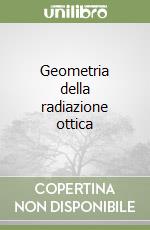 Geometria della radiazione ottica libro