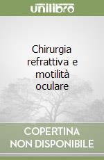 Chirurgia refrattiva e motilità oculare