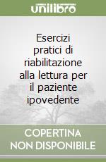 Esercizi pratici di riabilitazione alla lettura per il paziente ipovedente