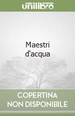 Maestri d'acqua libro