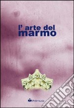 L'arte del marmo libro