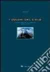 I colori del cielo: l'aeronautica militare attraverso le immagini della troupe azzurra libro