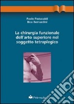 La chirurgia funzionale dell'arto superiore nel soggetto tetraplegico libro