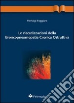 Le riacutizzazioni della broncopneumopatia cronica ostruttiva libro