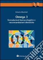 Omega 3: formulazioni farmacologiche e raccomandazioni dietetiche