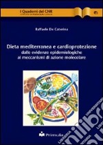 Dieta mediterranea e cardio protezione: dalle evidenze epidemiologiche ai meccanismi di azione molecolare