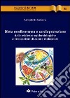 Dieta mediterranea e cardio protezione: dalle evidenze epidemiologiche ai meccanismi di azione molecolare libro