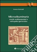 Microalbuminuria: eventi cardiovascolari e nefropatia ipertensiva libro