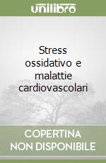 Stress ossidativo e malattie cardiovascolari