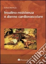 Insulino-resistenza e danno cardiovascolare libro