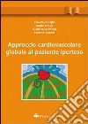 Approccio cardiovascolare globale al paziente iperteso libro