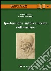 Ipertensione sistolica isolata nell'anziano libro