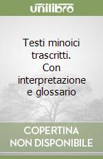 Testi minoici trascritti. Con interpretazione e glossario libro