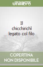 Il chicchirichì legato col filo libro
