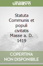 Statuta Communis et populi civitatis Masse a. D. 1419 libro